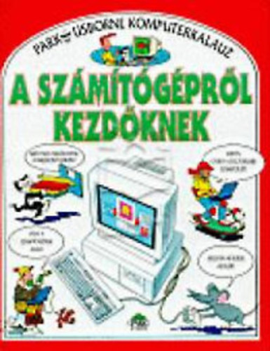 A sz�m�t�g�pekr�l kezd�knek