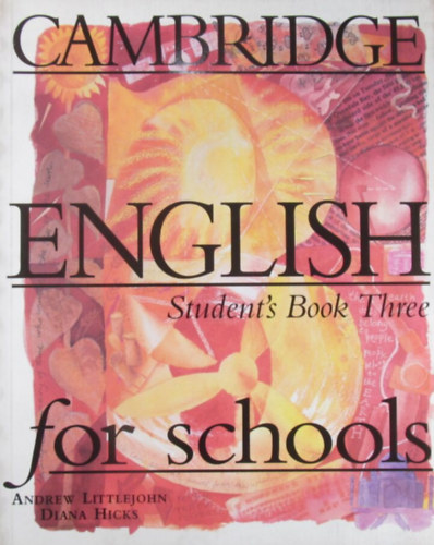 Andrew Littlejohn-Diana Hicks - Cambridge English for schools. Student's Book Three