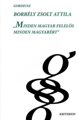 "Minden magyar felel�s minden magyar�rt"