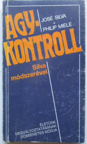 Silva,Jos�-Miele,Philip - Agykontroll Silva m�dszer�vel