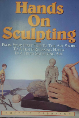 Hand on Sculpting (Szobrszat - angol nyelv)