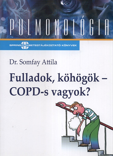 Somfay Attila - Fulladok, khgk - COPD-s vagyok?
