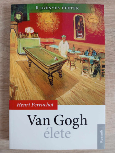 Henri Perruchot - Van Gogh lete (Regnyes letek sorozat)