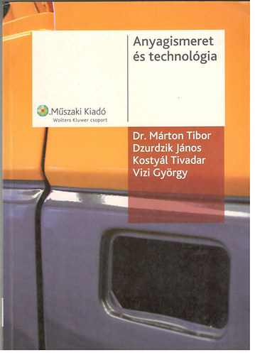 Dr. Mrton; Dzurdzik; Kostyl; Vizi - Anyagismeret s technolgia