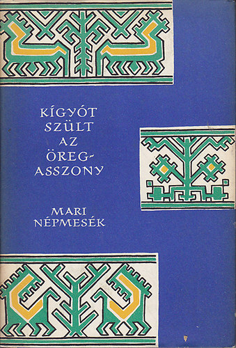 Kgyt szlt az regasszony (mari npmesk)