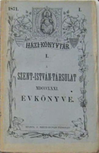 A Szent-Istvn-Trsulat vknyve MDCCCLXXI. [1871]