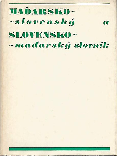 Madarsko-slovensky a Slovensko-mad'arsky slovnk / Magyar-szlovk, szlovk-magyar sztr