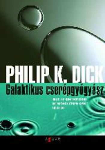 Philip K. Dick - Galaktikus cserpgygysz