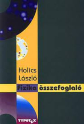 Holics Lszl - Fizika sszefoglal