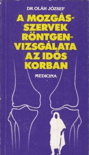 A mozgsszervek rntgenvizsglata az ids korban