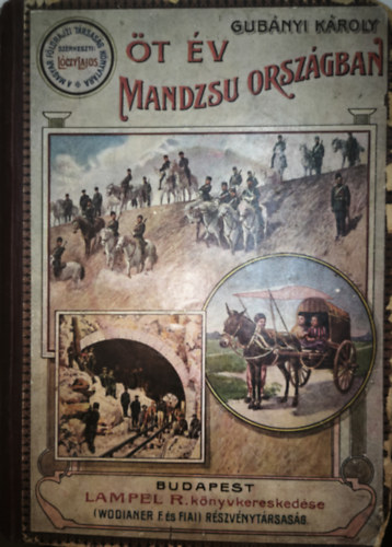 Gub�nyi K�roly - �t �v Mandzsu orsz�gban