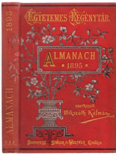 Miksz�th K�lm�n - Almanach az 1895. �vre (Egyetemes reg�nyt�r)