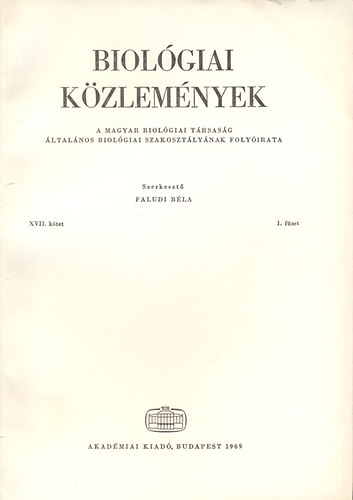 Biolgiai kzlemnyek (A Magyar Biolgiai Trsasg ltalnos Biolgiai Szakosztlynak folyirata)- XVII. ktet, 1. fzet