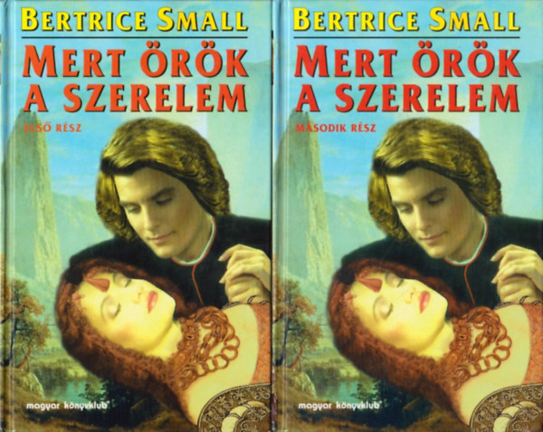Bertrice Small - Mert �r�k a szerelem I-II.