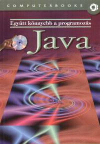 Benk Tiborn; Tth Bertalan - Egytt knnyebb a programozs Java + CD-ROM