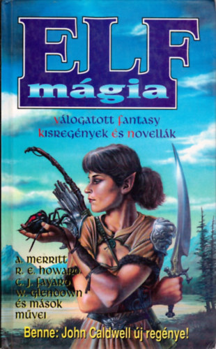 Elf Mgia - Vlogatott fantasy kisregnyek s novellk