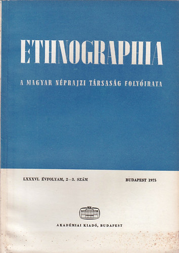 Ethnographia - A Magyar Nprajzi Trsasg folyirata - LXXXVI. vf. 2-3. szm 1975.