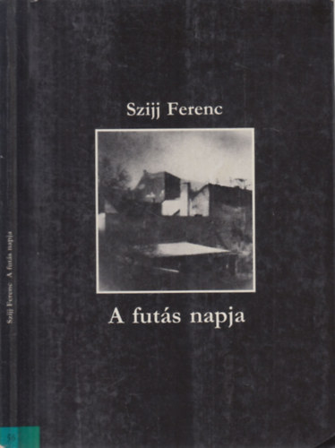 Szijj Ferenc - A futs napja