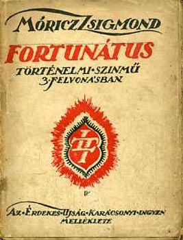 Mricz Zsigmond - Fortuntus (Trtnelmi sznm 3 felvonsban)