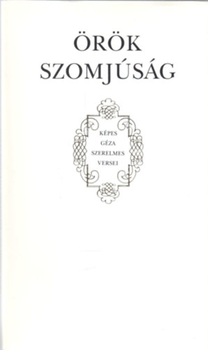 rk szomjsg - Kpes Gza szerelmes versei (Gnius knyvek)