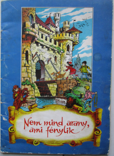 Nem mind arany, ami fnylik (sznes kpregny)