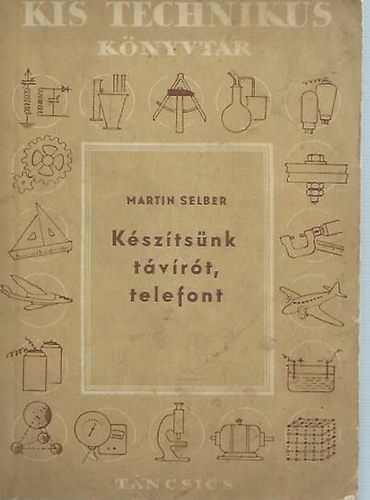 Martin Selber - K�sz�ts�nk t�v�r�t, telefont