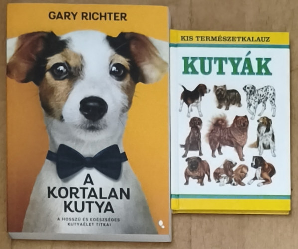 Harry Glover Gary Richter - A kortalan kutya-A hosszú és egészséges kutyaélet titkai + ajándék mű: Kis természetkalauz-Kutyák
