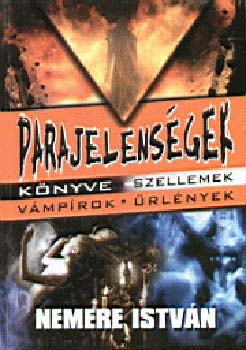 Parajelensgek knyve. Szellemek-vmprok-urlnyek
