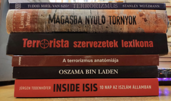 6 db terrorizmus: Inside ISIS; Oszama Bin Laden; A terrorizmus anatmija; Terrorista szervezetek lexikona; Magasba nyl tornyok; Tudod mirl van sz? Terrorizmus