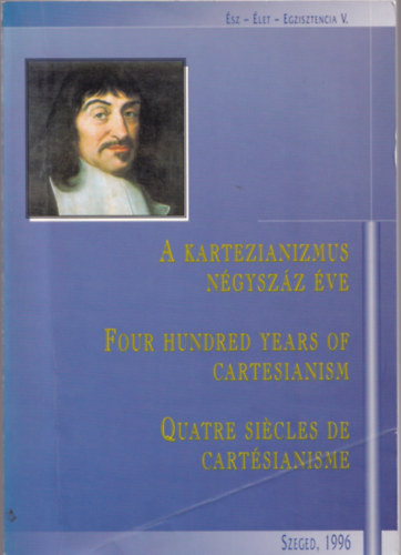Csejtei D. -Dkny A.- Laczk S.  (szerk.) - A kartezianizmus ngyszz ve (sz-let-egzisztencia V.)