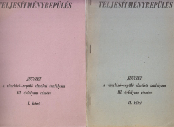 Teljes�tm�nyrep�l�s I-II. k�tet
