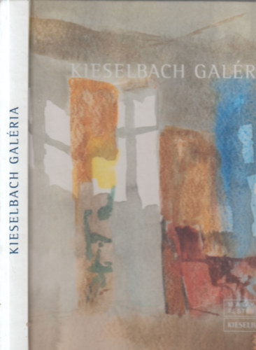 Kieselbach Anita  (szerk.) - Kieselbach Galria: Magyar festszet katalgus