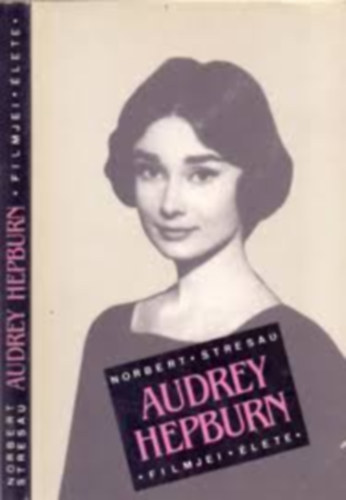 Amerikai sz�n�szek k�nyvcsomag:Audrey Hepburn filmjei, �lete + Norman Mailer:Marylin+Robert Redford+Dustin Hoffman