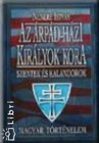 Az rpdhzi kirlyok kora - Szentek s kalandorok