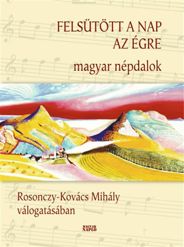 Felsttt a nap az gre - Magyar npdalok