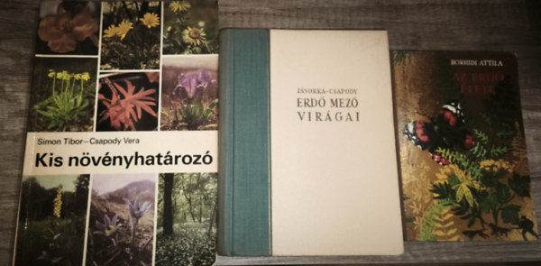 3db erdei s mezei nvnyhatrozssal, lvilggal kapcsolatos m - Borhidi Attila-Az erd lete, Jvorka-Csapody-Erd mez virgai, Simon-Csapody-Kis nvnyhatroz