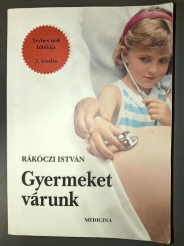 Gyermeket vrunk - Terhes nk biblija (3., tdolgozott kiads; egyedi termkfot)