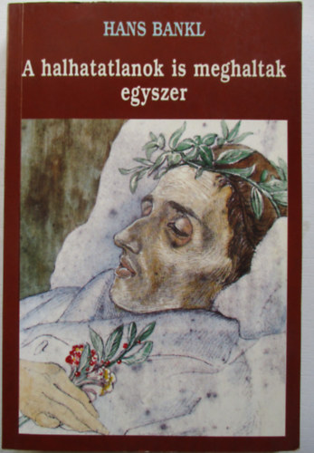 A halhatatlanok is meghaltak egyszer