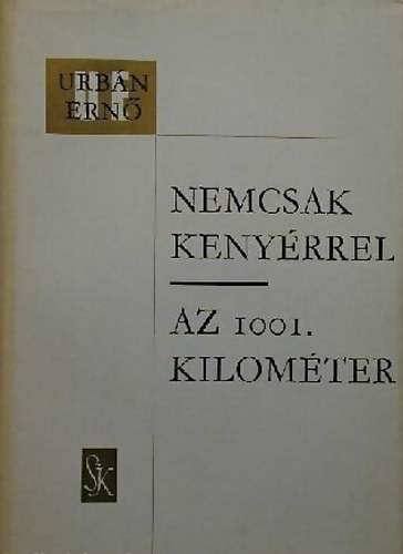 Nemcsak keny�rrel - Az 1001. kilom�ter