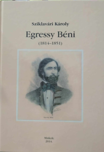 Egressy Bni (1814-1851) - A Szzat zenei kltje