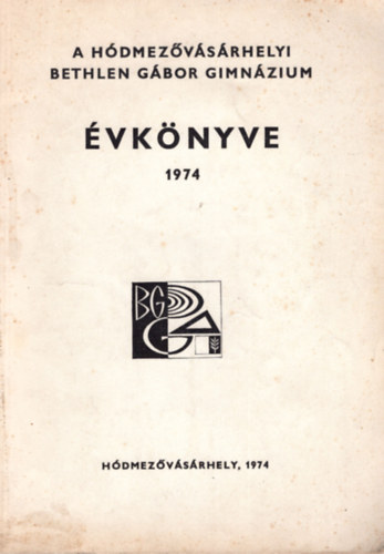 A Hdmezvsrhelyi Bethlen Gbor Gimnzium vknyve 1974