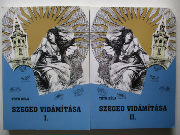 Szeged vidmtsa I-II.