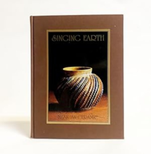Singing Earth : Mexican Ceramic - Mexiki kermia