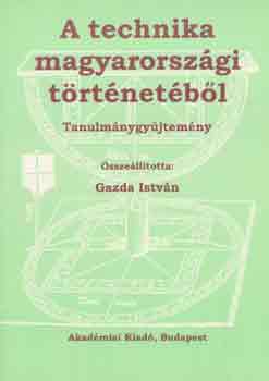 Gazda Istvn  (szerk.) - A technika magyarorszgi trtnetbl