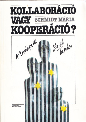 Kollaborci vagy kooperci? - A Budapesti Zsid Tancs (Dediklt)