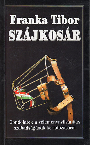 Szjkosr - Gondolatok a vlemnynylvnts szabadsgnak korltozsrl
