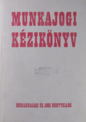 Radnay Jzsef  (szerk.) - Munkajogi kziknyv