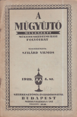 A m�gy�jt� - M�v�szeti, m�kereskedelmi havi foly�irat (1929) - 4.sz�m