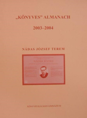 Balla Rka (szerk.) - "Knyves" almanach 2003-2004 - Ndas Jzsef terem