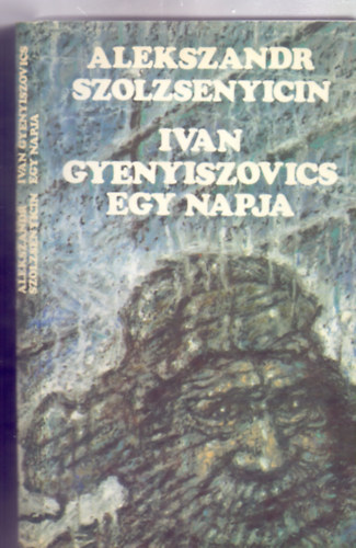 Ivan Gyenyiszovics egy napja (???? ???? ????? ?????????? - Ford�totta Wessely L�szl�)